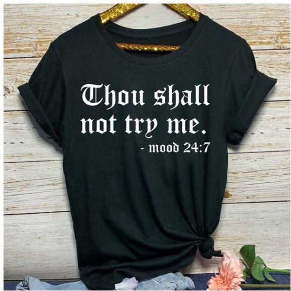 Thou Shall Not Try Me Funny Slogan Round Neck Short Sleeved Graphic Print Tee Shirt