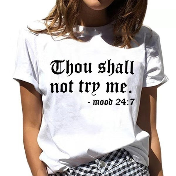 Thou Shall Not Try Me Funny Slogan Round Neck Short Sleeved Graphic Print Tee Shirt