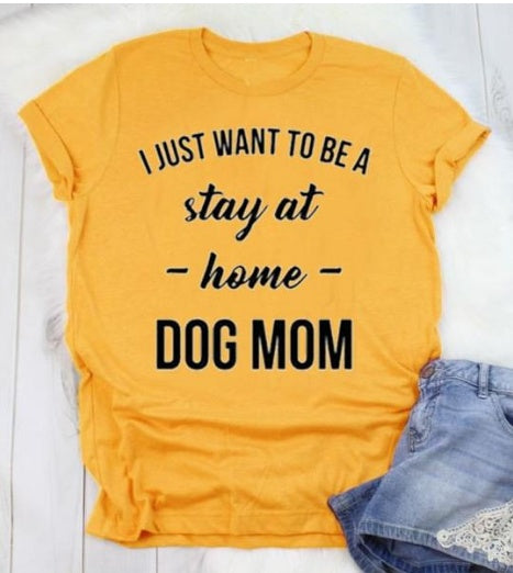 Stay At Home Dog Mom Casual Round Neck Short Sleeved Graphic Print Tee Shirt