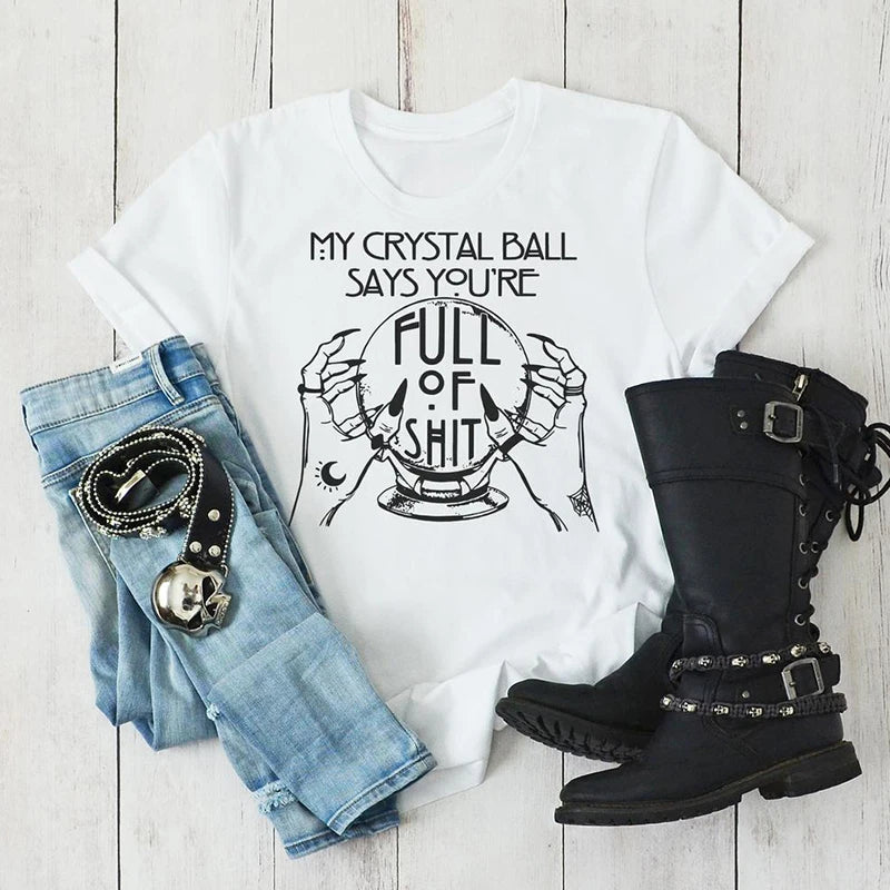 My Crystal Ball Says You're Full of It Funny Witch Print Ladies Cut Crew Neck Short Sleeved Graphic Tshirt