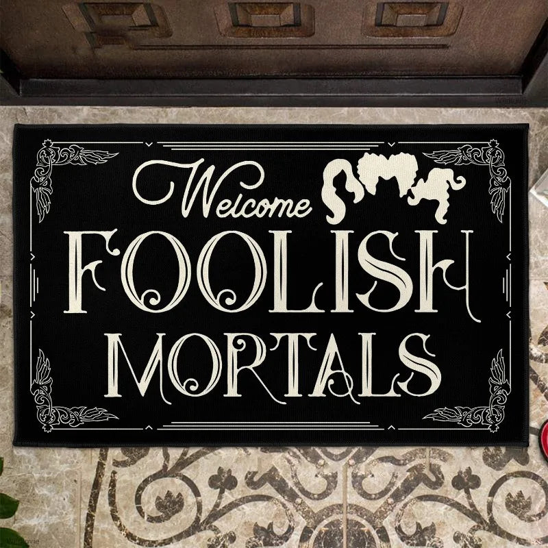 Funny Welcome Foolish Mortals Doormat – Non-Slip Decorative Rug for Halloween, Indoor & Outdoor Entrance Carpet