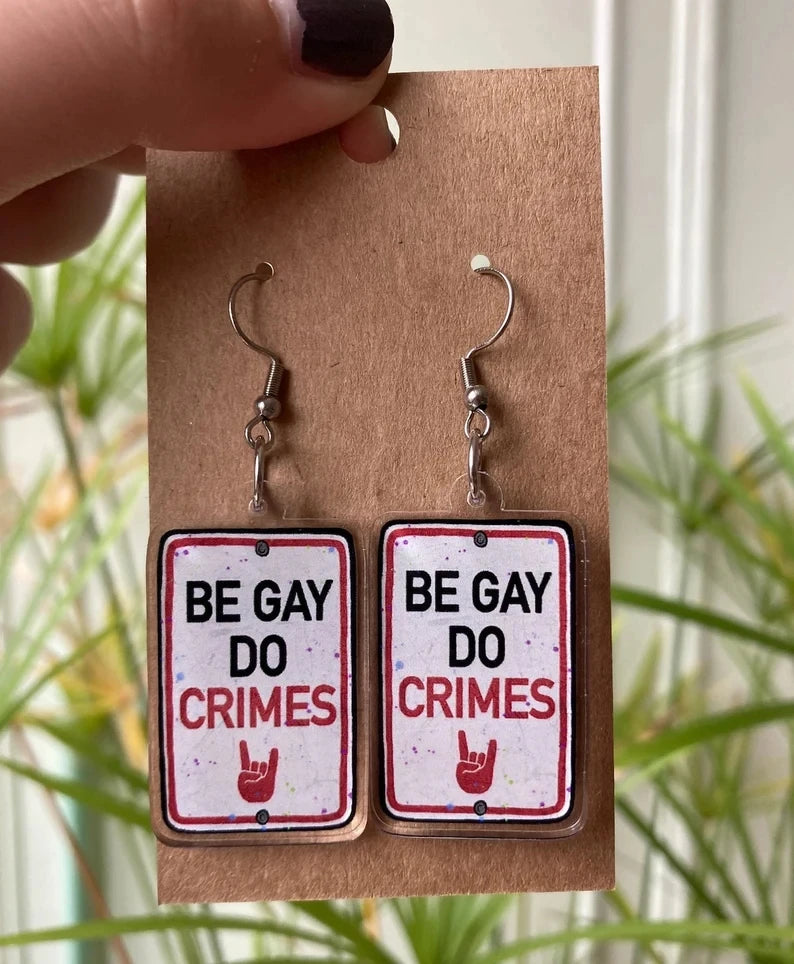 Be Gay Do Crimes Earrings - Punk LGBTQ+ Pride Jewelry