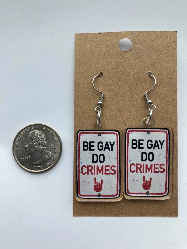 Be Gay Do Crimes Earrings - Punk LGBTQ+ Pride Jewelry